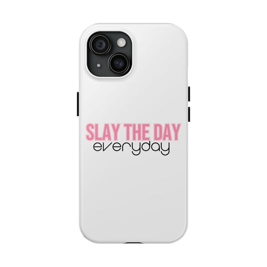 Slay The Day Everyday Phonecase